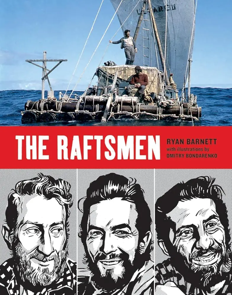 The Raftsmen - Ryan Barnett's Literature Book with Artistic Illustrations, Astounding Seafaring Achievement, Contemporary Interviews, Dmitry Bondarenko, Dramatic and Thrilling Portrait, English