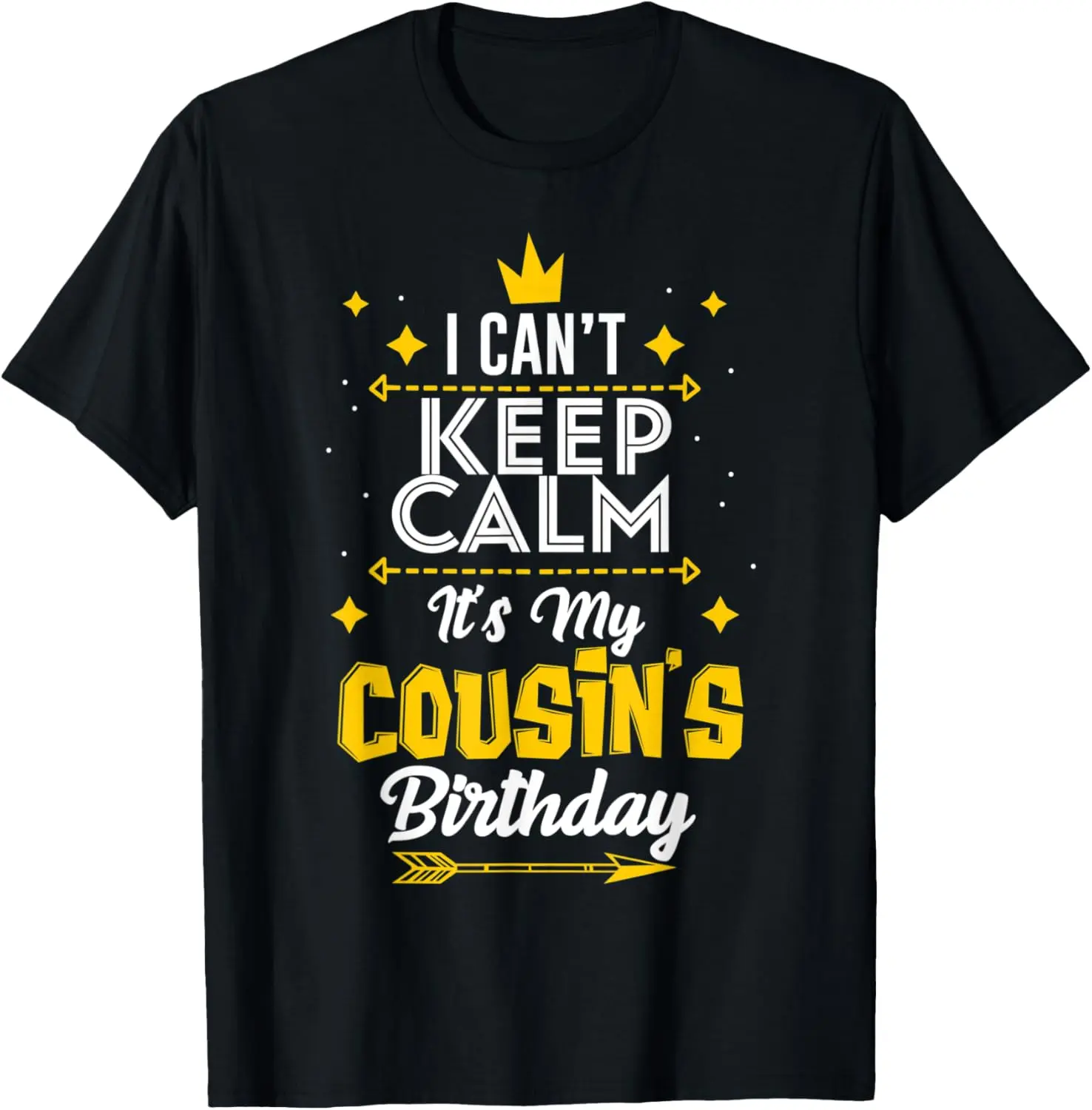 Cotton(pure) I Can't Keep Calm It's My Cousin's Birthday Party T-Shirt