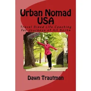 USED-Urban Nomad USA: Travel Sized Life Coaching for Journeys of All Sorts by Dawn Trautman (Paperback)