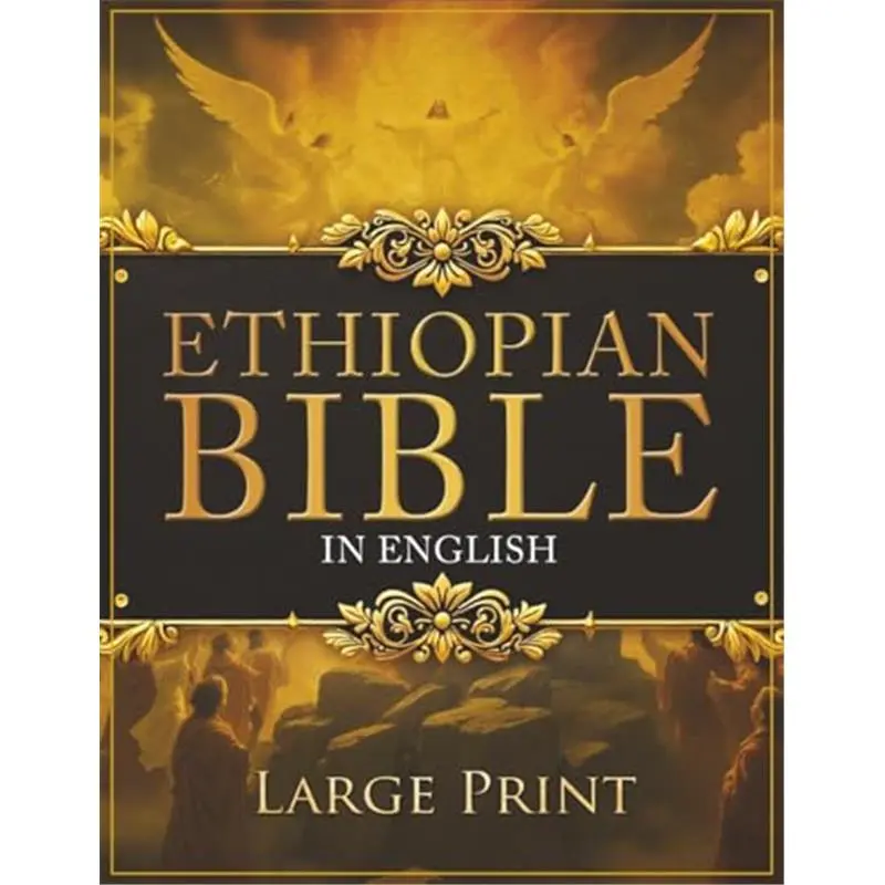 ETHIOPIAN BIBLE in English LARGE PRINT Paperback Book: The Definitive Collection of all the Rejected Apocrypha Scriptures. Includes Jubilees, Enoch, Audio, Bel and the Dragon, I-II-III Meqabyan, and much More