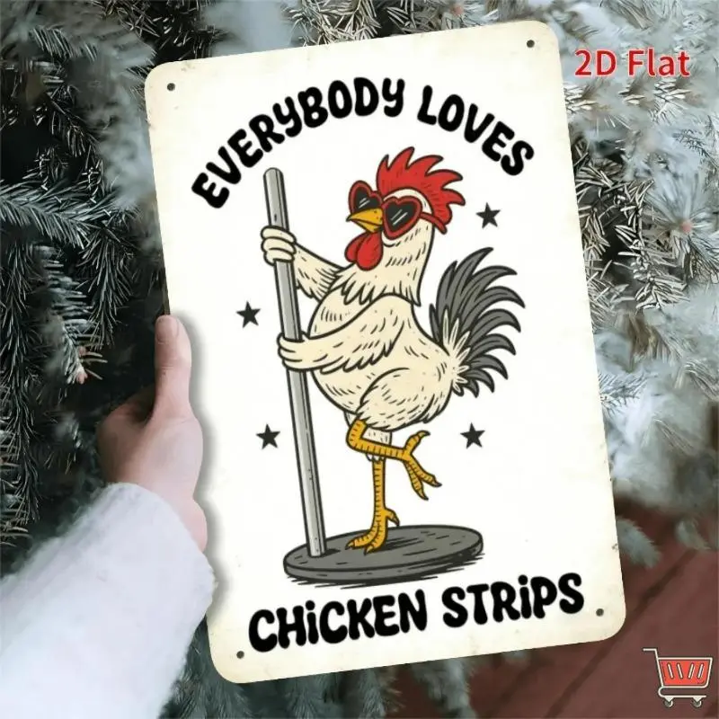 2D Flat, 1pc "Everybody Loves Chicken Strips" Metal Sign with Chicken Strip - Indoor/Outdoor Decoration Suitable for, Bar, for Man Cave, Garage - Easy to Hang 7.8×11.8 Inches, Perfect for Room Decor