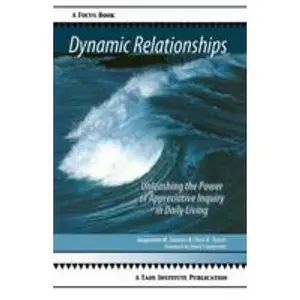 USED-Dynamic Relationships: Unleashing the Power of Appreciative Inquiry in Daily Living by Stavros, Jacqueline M. (Paperback)