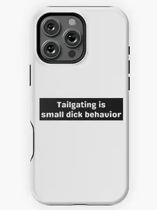 PHONE CASE Tailgating original bumper, Tailgating is small dick behavior bumper