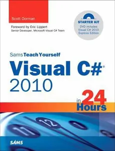 USED-Sams Teach Yourself Visual C# 2010 in 24 Hours: Complete Starter Kit (Sams Teach Yourself in 24 Hours) by Scott Dorman (Paperback)