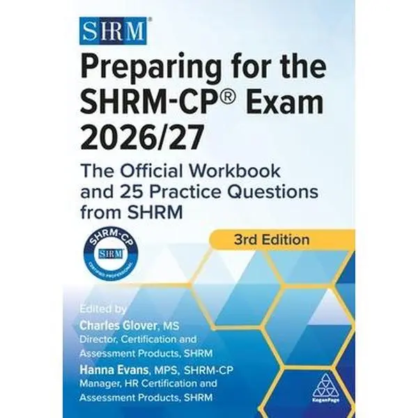 SHRM-CP(r) 2026/27 Exam Review Book: Official Workbook with 25 Practice Questions by Charles Glover, Paperback