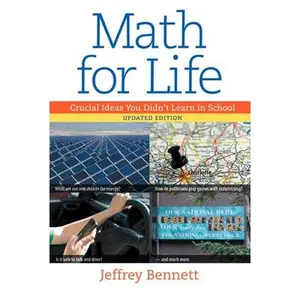 USED-Math for Life: Crucial Ideas You Didn't Learn in School by Bennett, Jeffrey (Hardcover)