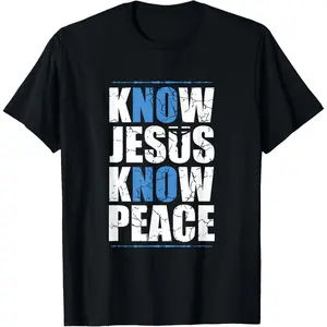 Jesus Love Bible Know Jesus Know Peace No Jesus No Peace T-Shirt