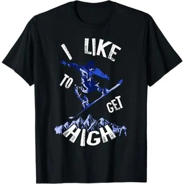 I Like To Get High TShirt Snowboarding Tee Snowboarder Gift