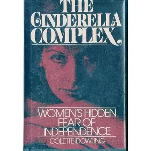 USED-The Cinderella Complex: Women's Hidden Fear of Independence by Colette Dowling (Hardcover)