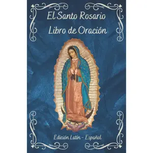El Santo Rosario Libro de Oración: Una guía completa en Latín y Español | LibroCatólico con traducción lado a lado (Spanish Edition)