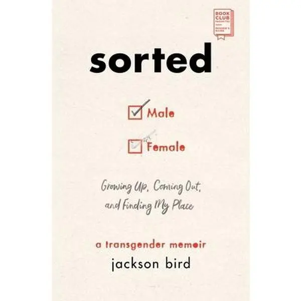 USED-Sorted: Growing Up, Coming Out, and Finding My Place: A Transgender Memoir by Bird, Jackson (Paperback)