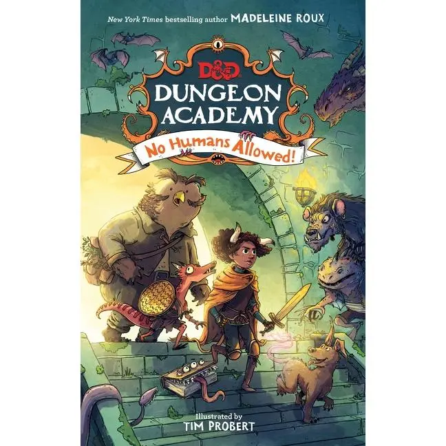 Dungeons & Dragons: Dungeon Academy: No Humans Allowed! (Dungeons & Dragons: Dungeon Academy: Volume Number 1) by Madeleine Roux||Tim Probert [Hardback Book]