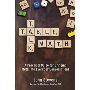 USED-Table Talk Math: A Practical Guide for Bringing Math Into Everyday Conversations by Stevens, John (Paperback)