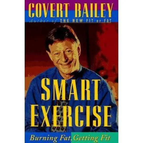 USED-Smart Exercise: Burning Fat, Getting Fit by Covert Bailey (Hardcover)