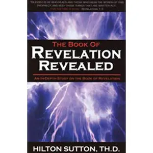 USED-The Book of Revelation Revealed (2007) by Hilton Sutton (Paperback)