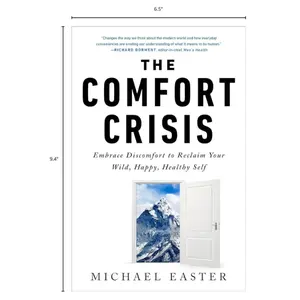The Comfort Crisis: Embrace Discomfort To Reclaim Your Wild, Happy, Healthy Self Hardcover – May 11, 2021