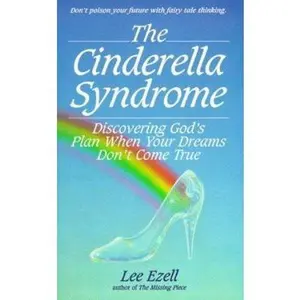 USED-The Cinderella Syndrome: Discovering God's Plan When Your Dreams Don't Come True by Lee Ezell (Paperback)