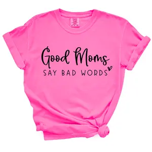 Good Moms Say Bad Words - Casual Summer Top For Moms