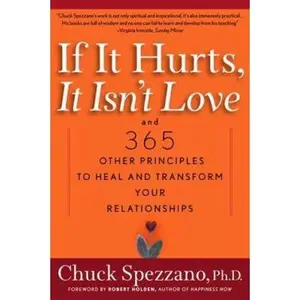 USED Book - If It Hurts, It Isn't Love: And 365 Other Principles to Heal and Transform Your Relationships by Spezzano, Chuck (Paperback) - english