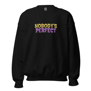Nobody's Perfect Sweatshirt