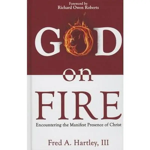 USED Book - God on Fire: Encountering the Manifest Presence of Christ by Hartley, Fred (Hardcover) - english
