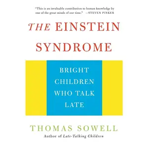 USED-The Einstein Syndrome: Bright Children Who Talk Late by Sowell, Thomas (Paperback)