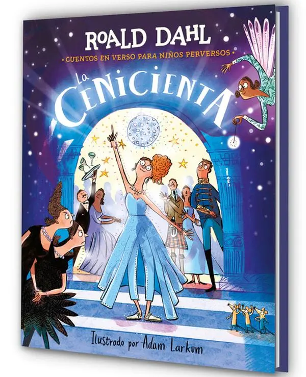 La Cenicienta (Colección Alfaguara Clásicos). Cuentos En Verso Para Niños Perversos / Revolting Rhymes: Cinderella (Alfaguara Classics Collection) -- Roald Dahl - Hardcover