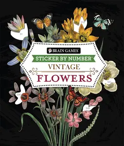 Brain Games - Sticker by Number - Vintage: Flowers (28 Images to Sticker) -- Publications International Ltd - Paperback