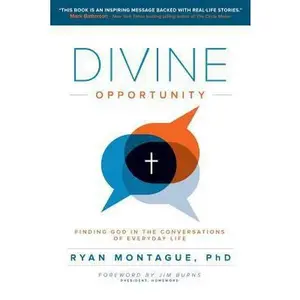 USED Book - Divine Opportunity: Finding God in the Conversations of Everyday Life by Montague Phd, Ryan (Paperback) - english