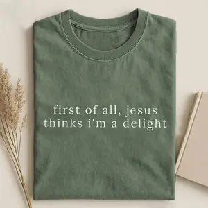 Comfort Colors Jesus Thinks I'm A Delight T-shirt