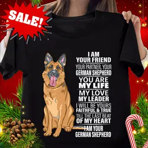 I Am Your Friend Your Partner Your German Shepherd Dog Pet Puppy Animal T-Shirt