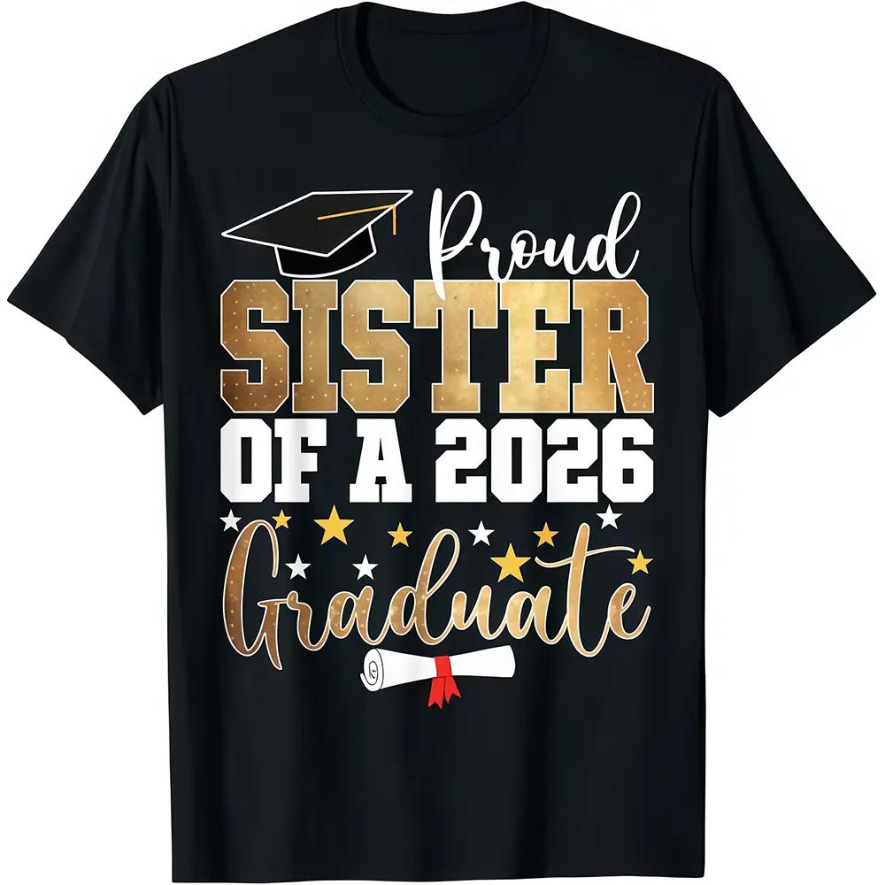 Proud Sister of a 2026 Graduate — Sister Graduation 2026 T-Shirt/Top