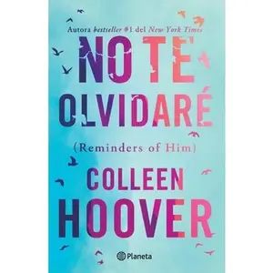 No Te Olvidaré / Reminders of Him (Spanish Edition) -- Colleen Hoover, Paperback