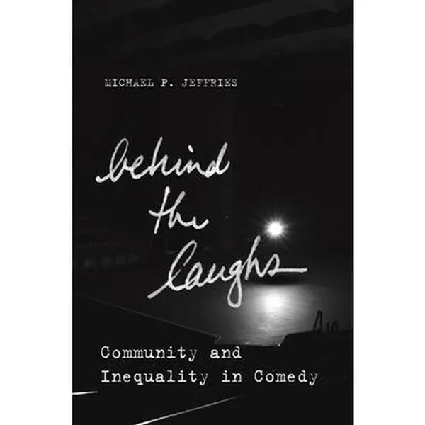 USED-Behind the Laughs: Community and Inequality in Comedy by Jeffries, Michael P. (Paperback)