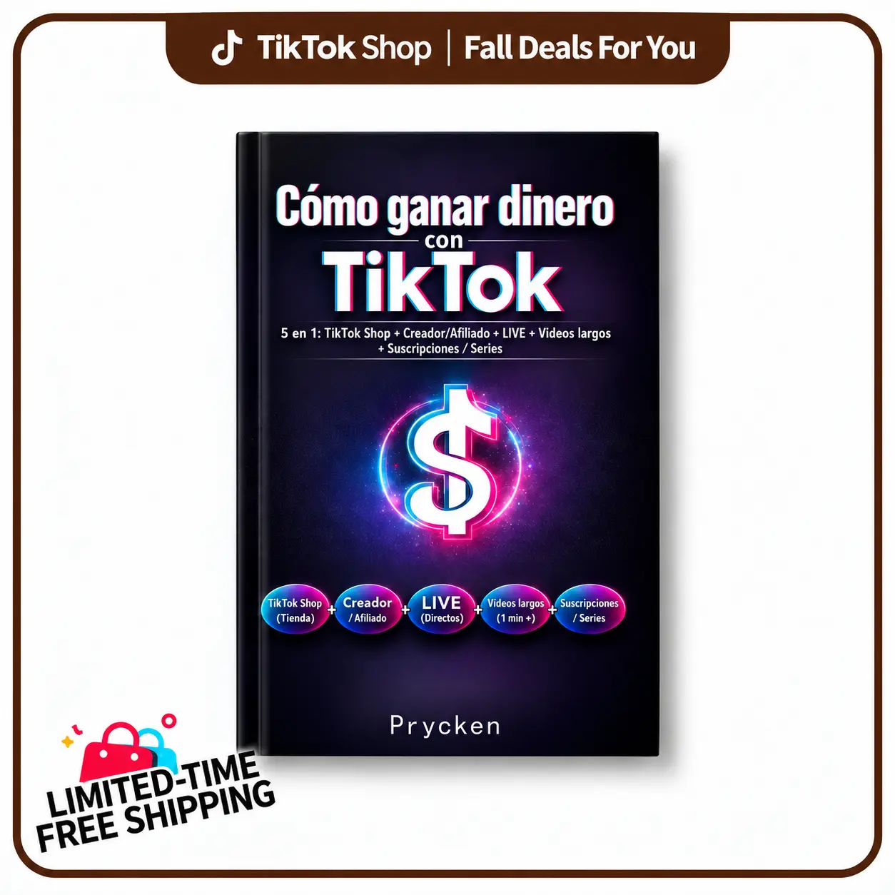 [Fall Deals For You]Prycken Cómo ganar dinero con TikTok, 5 en 1: TikTok Shop + Creador/Afiliado + LIVE + Videos largos + Suscripciones / Series.  A Practical Home Learning & Self-Growth Book| Limited-Time Shipping Included