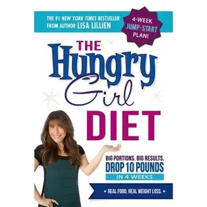 USED-The Hungry Girl Diet: Big Portions. Big Results. Drop 10 Pounds in 4 Weeks by Lillien, Lisa (Paperback)