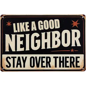 Funny "Like a Good Neighbor, Stay Over There" Metal Tin Sign, 12x8 Vintage Home Decor, Lightweight Weatherproof Artwork with Mount-Hanging Feature for Backyard, Garden, Outdoor Use