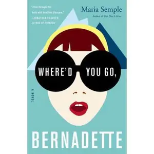 USED-Where'd You Go, Bernadette by Semple, Maria (Hardcover)