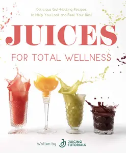 Juices for Total Wellness
