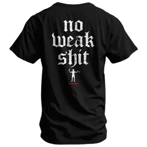 No Weak Shit Men's T-Shirt