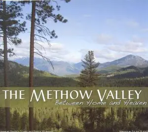 USED-The Methow Valley: Between Home and Heaven by Laura Hurwitz (Paperback)