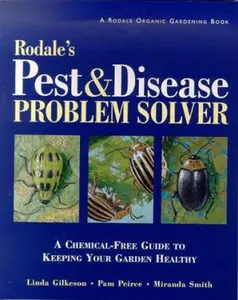 USED-Rodale's Pest and Disease Problem Solver: A Chemical-Free Guide to Keeping Your Garden Healthy by Linda Gilkeson (Paperback)