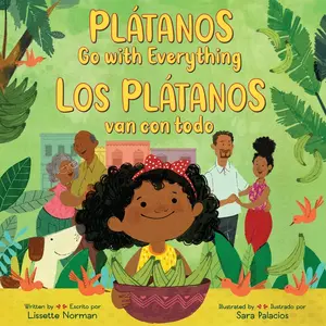 Plátanos Go with Everything/Los plátanos van con todo: Bilingual English-Spanish by Lissette Norman||Sara Palacios [Hardback Book]