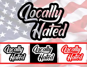 Locally Hated Vinyl Decal 5inch Waterproof Weatherproof UV Resistant Easy Peel Stick for Vehicles Gear Lockers Premium Indoor Outdoor Mentally Spicy Outlaw
