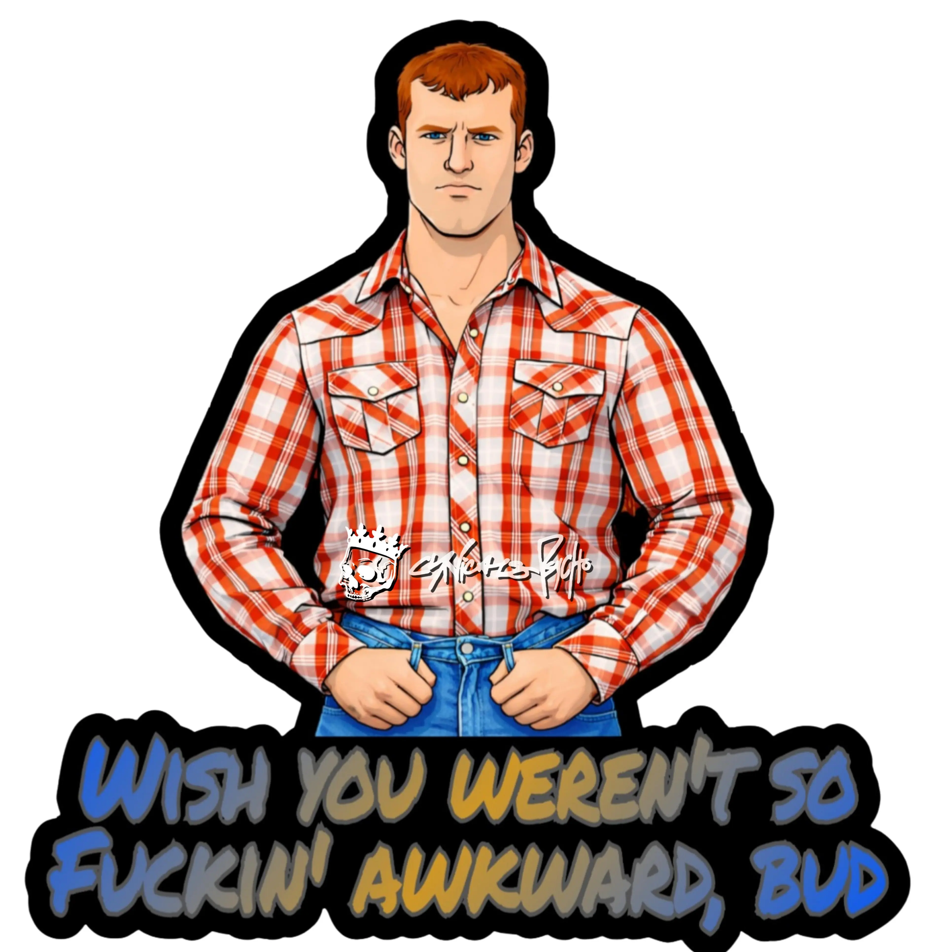 Letterkenny Water Resistant Stickers Wish You Weren't So Fuckin' Awkward Bud Design for indoor/Outdoor Use Durable Weatherproof Vinyl Artwork