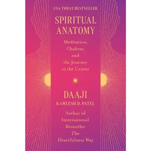 USED-Spiritual Anatomy: Meditation, Chakras, and the Journey to the Center by Patel, Kamlesh D. (Hardcover)