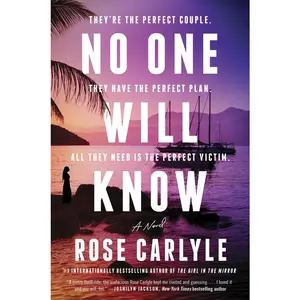 No One Will Know: A Novel by Rose Carlyle [Paperback Book]
