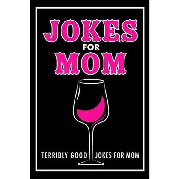 USED-Jokes For Mom: Terribly Good jokes for mom Great Mom gifts, Mom Birthday Gift by The Love Gifts, Share (Paperback)