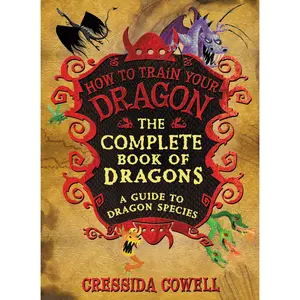 The Complete Book of Dragons by Cressida Cowell [Hardcover Book]