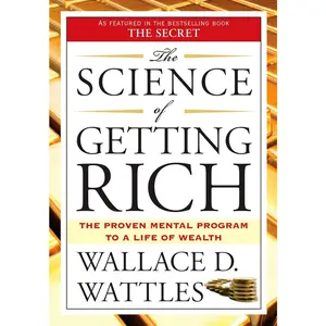 USED-The Science of Getting Rich: The Proven Mental Program to a Life of Wealth by Wattles, Wallace D. (Paperback)